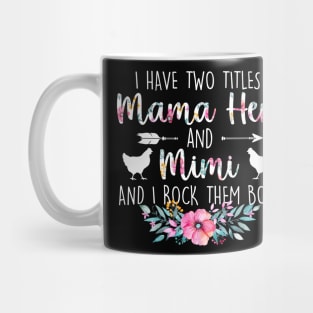 I Have Two Titles Mama Hen And Mimi Mug